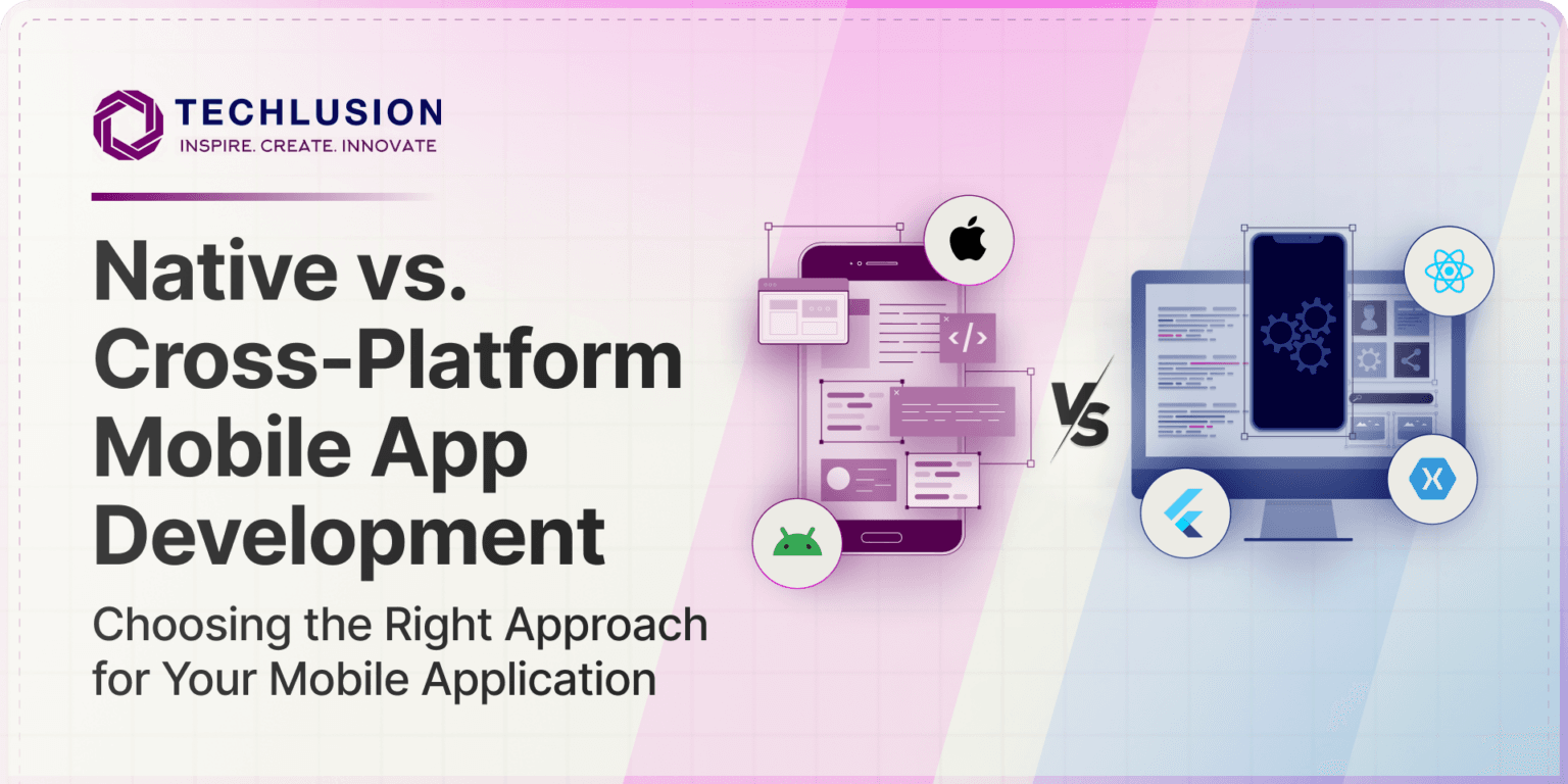 Choosing Between Cross Platform Mobile App Development vs Native: What You Need to Know