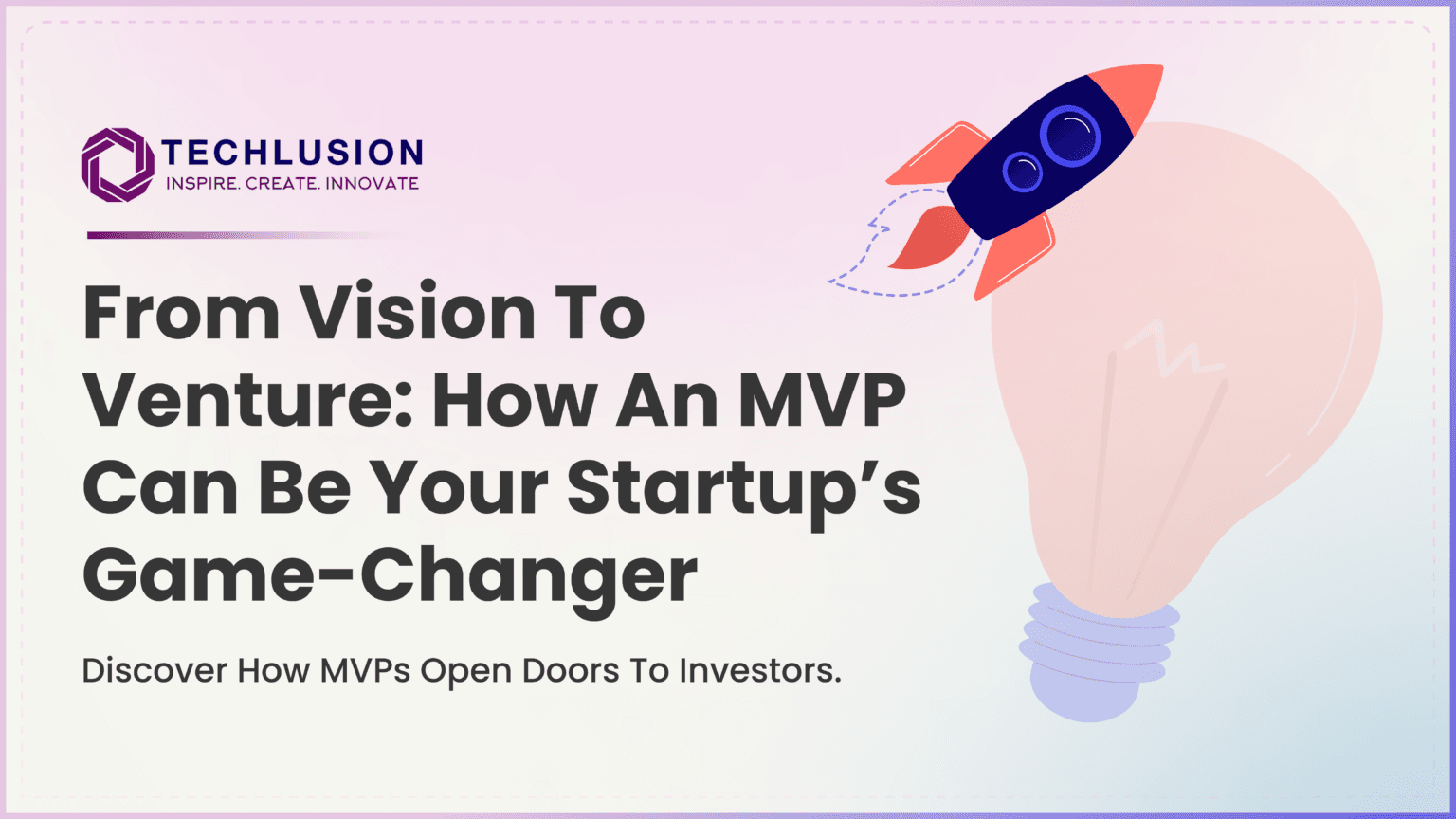 From Vision to Venture: How an MVP Launch Can Be Your Startup’s Game-Changer