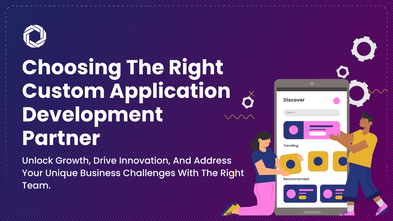 Choosing a Custom Application Development Company
