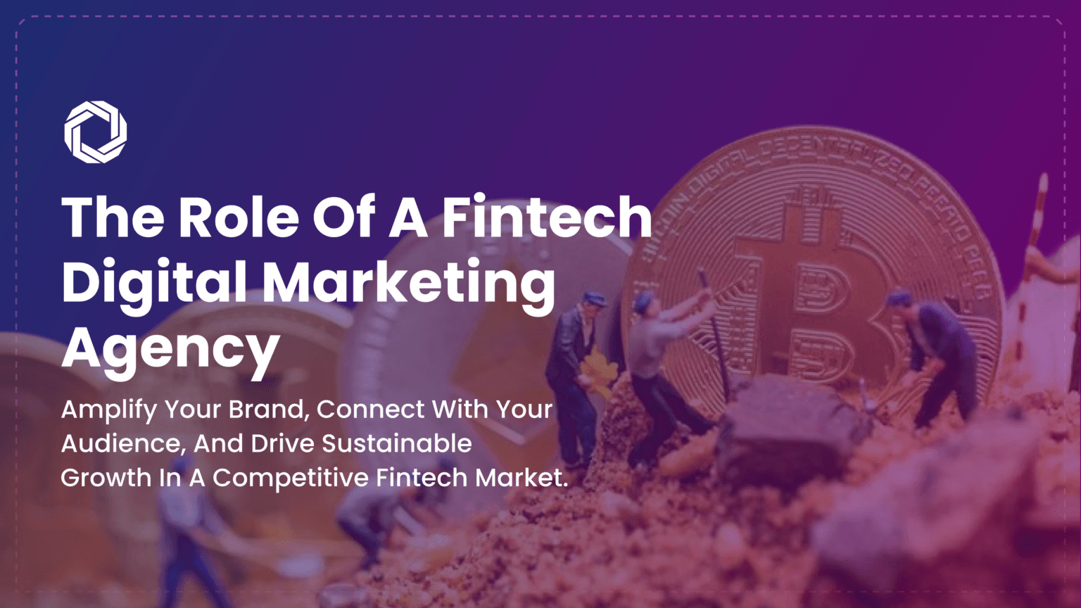 The Role of a Fintech Digital Marketing Agency in Driving Growth