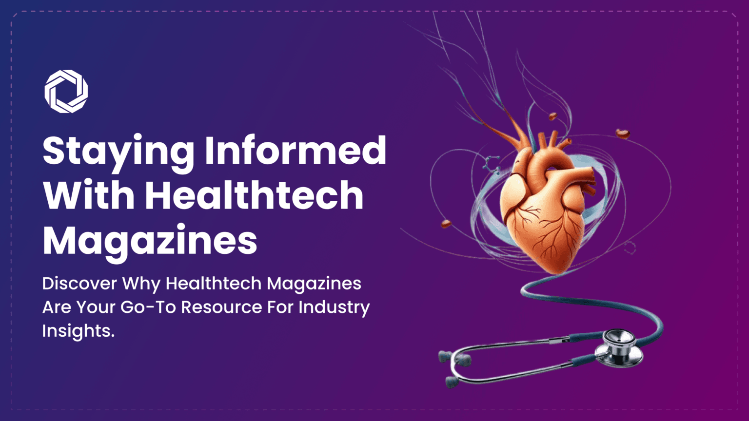 Healthtech Magazine: Your Guide to the Future of Health Tech Innovations