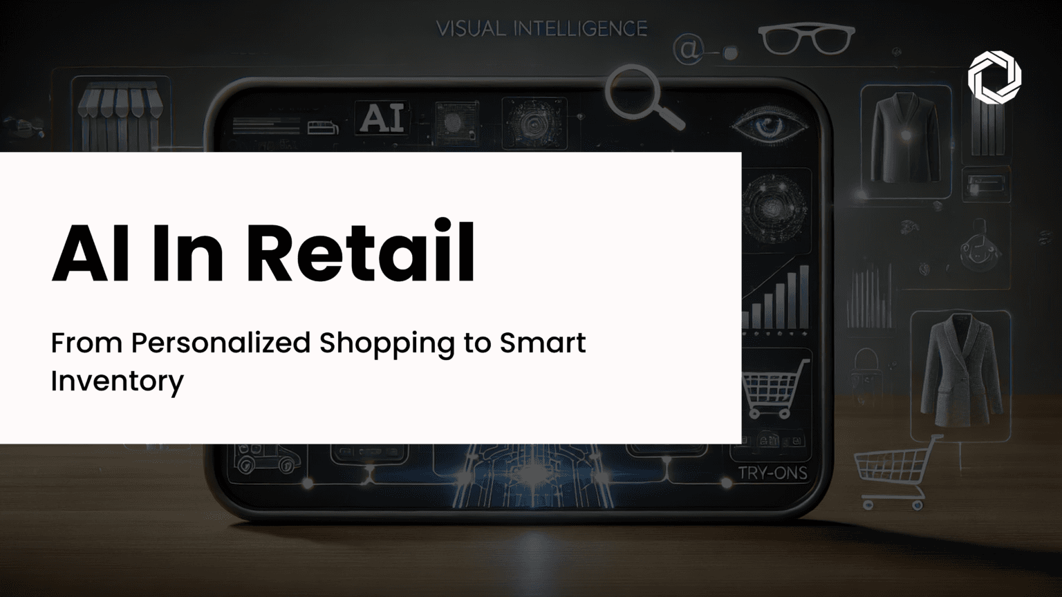 AI in Retail: From Personalized Shopping to Smart Inventory
