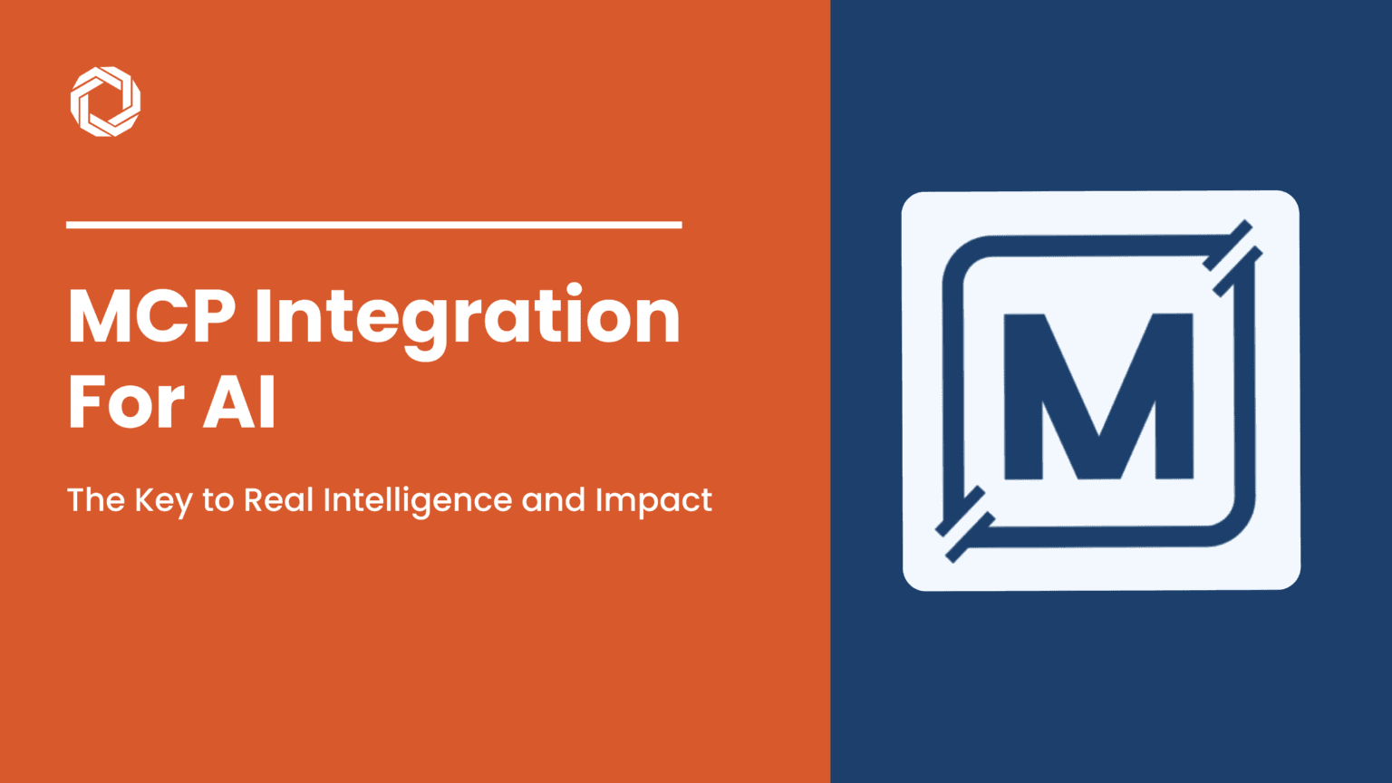 MCP Integration for AI: The Key to Real Intelligence and Impact