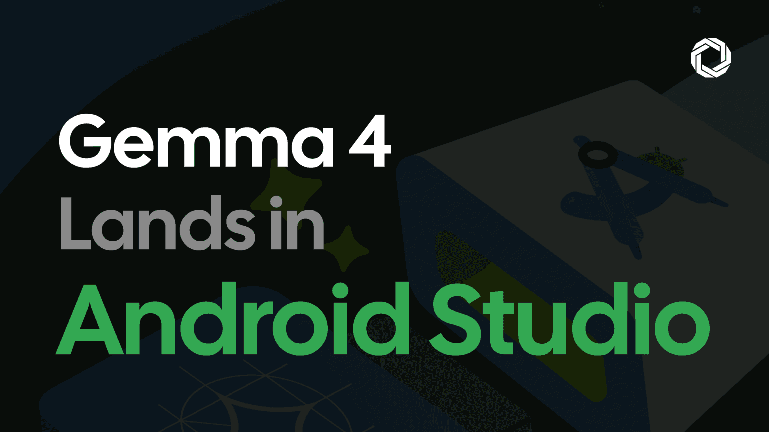 Gemma 4 in Android Studio: Local AI for Dev Teams
