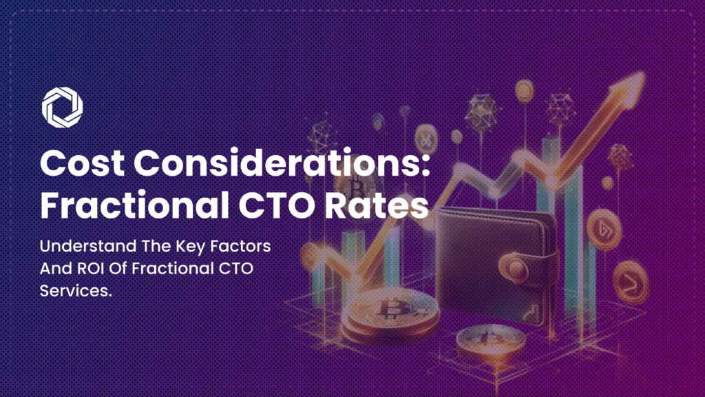 Fractional CTO Rates: Key Cost Considerations