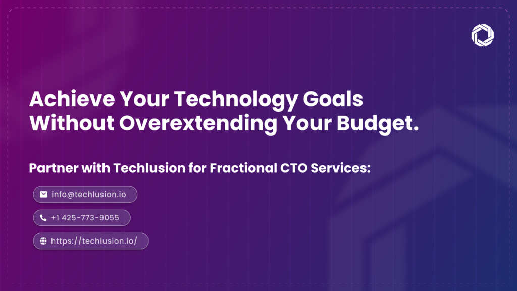 Partner with Techlusion for Cost-Effective Fractional CTO Services